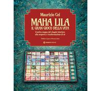 Maha Lila. Il gran gioco della vita. L'antica mappa del viaggio interiore alla scoperta e trasformazione di sé. Ediz. illustrata. Con tabellone ripiegabile, dado a sei facce (Fuori collana)