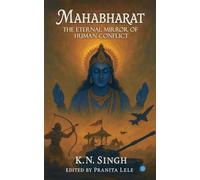 MAHABHARAT: THE ETERNAL MIRROR OF HUMAN CONFLICT