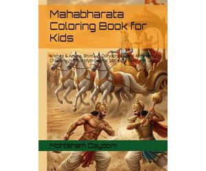Mahabharata Coloring Book for Kids: Krishna & Arjuna, Bhima vs Duryodhana, and Abhimanyu in Chakravyuh - Fun Mythological Stories to Color and Learn