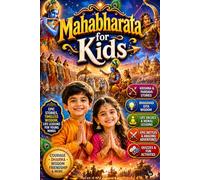 Mahabharata for Kids: Epic Indian Mythology Stories of Krishna, Arjuna, the Pandavas, Kurukshetra, Dharma, Courage, Wisdom, Moral Values, Ancient Hindu Legends, and Life Lessons for Young Readers