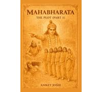 MAHABHARATA: THE PLOT (PART 1)