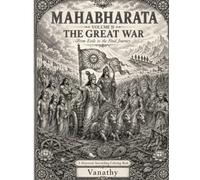 Mahabharata Volume II: The Great War. From Exile to the Final Journey - A Historical Storytelling Coloring Book: 72 Premium Historical Coloring Pages, ... Krishna, Pandavas, and the Final Journey