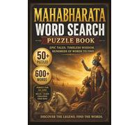 Mahabharata Word Search Puzzle Book Epic Tales Timeless Wisdom Hundreds of Words to Find 50+ Puzzles 600+ Words Perfect for All Ages Relax Learn ... Puzzle Book about Epic Indian Mythology