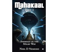 Mahakaal, Part 1: Anomaly in the Milky Way
