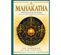 Mahakatha: 101 Stories from the Puranas - A Journey Through the Sacred Narratives of Hindu Mythology