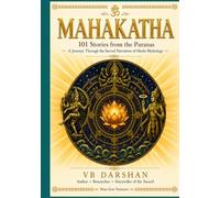 Mahakatha: 101 Stories from the Puranas - A Journey Through the Sacred Narratives of Hindu Mythology