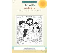 Mahal ka ni Hesus: A Christian Colouring Book for Children in the Philippines - Inspired by Faith, Kindness, and the Love of Jesus Christ