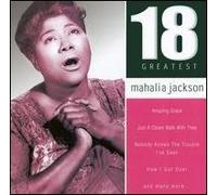 Mahalia Jackson - 18 Greatest