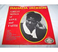 Mahalia Jackson - Great Songs Of Love And Faith