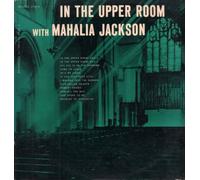 MAHALIA JACKSON - IN THE UPPER ROOM