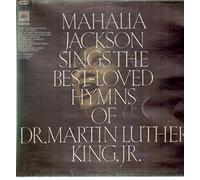 Mahalia Jackson Sings The Best - Loved Hymns Of Martin Luther King, Jr.