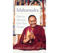 Mahamudra – Cómo descubrir nuestra verdadera naturaleza