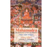 Mahamudra: The Quintessence of Mind and Meditation