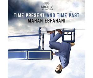 Mahan Esfahani - Time Present And Time Past
