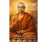 Mahāprajñāpāramitāśāstra: Grand Traité de la Perfection de la Sagesse (Volume 21 à Volume 30)