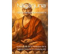 Mahāprajñāpāramitāśāstra: Grand Traité de la Perfection de la Sagesse (Volume 31 à Volume 40)