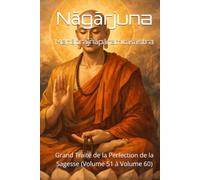 Mahāprajñāpāramitāśāstra: Grand Traité de la Perfection de la Sagesse (Volume 51 à Volume 60)