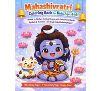 Mahashivratri Coloring Book for Kids Ages 4-6!: Simple to Medium Festival Scenes with Cute Shiva, Nandi, Symbols & Activities | 60 Single-Sided Coloring Pages! (Indian Festival Fun Coloring Series)
