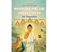 Mahavira and the Sacred Path: The Story of Mahavira and his path to Ahimsa (One Love, Many Paths)