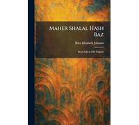 Maher Shalal Hash Baz: Rural Life in Old Virginia