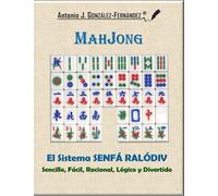 MahJong - El Sistema SENFÁ RALÓDIV: Sencillo, Fácil, Racional, Lógico y Divertido: 1 (#Entretenimientos)