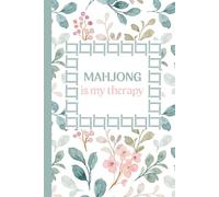 Mahjong is My Therapy Notebook with Green Floral Design: 120 Pages | 6 x 9 lined journal for Game Night, Club Play & Gifts