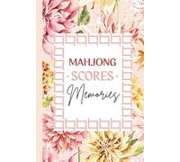 Mahjong Scores & Memories: Score Book with Dahlias Cover: 120 Pages | 6 x 9 Score Keeper Notebook for Game Night, Club Play & Gifts