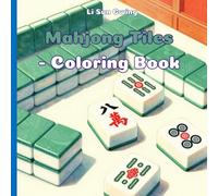 Mahjong Tiles Coloring Book: For Kids & Adults (52 Cartoon Images of Creative Art) (The Journey to China: Chinese Culture and History Exploration)