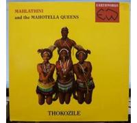 MAHLATHINI AND THE MAHOTELLA QUEENS - THOKOZILE LP (VINYL ALBUM) UK EARTH WORKS 1988