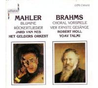Mahler: Blumine Ruckert Songs (Blumine Ruckertlieder) / Brahms: Choral Vorspiele Vier Ernste Gesange