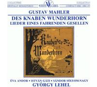 Mahler: Des Knaben Wunderhorn & Leider Eines Fahrenden Gesellen