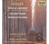 Mahler Lopez Cobos - Mahler: Songs of a Wayfarer; Kindertotenlieder; Ruckert-Lieder