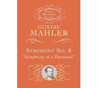Mahler: symphony no.8 'symphony of a thousand': Miniature Score (Dover Miniature Scores: Orchestral)