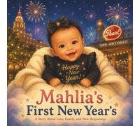 Mahlia's First New Year's: A story about love, family, and new beginnings (Little Moments with Mahlia)