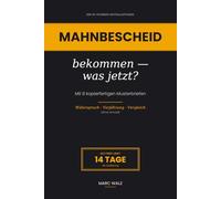 Mahnbescheid bekommen - was jetzt?: Der 24-Stunden-Notfallleitfaden mit 8 kopierfertigen Musterbriefen - Widerspruch, Verjährung, Vergleich ohne Anwalt (Der Notfall-Leitfaden)