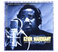 Mahogany, Kevin w. Benny Golson, James Williams - You Got What It Takes