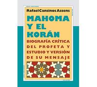 Mahoma Y El Coran: Biografia Critica Del Profeta Y Estudio Y Vers Ion