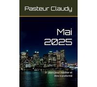 Mai 2025: 31 jours pour méditer et être transformé (12 mois pour méditer et être transformé)