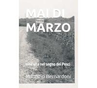 MAI DI MARZO: Una vita nel segno dei Pesci