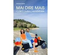 Mai dire mais. Com'è dura l'avventura