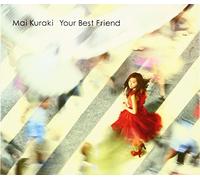 MAI KURAKI - YOUR BEST FRIEND(CD+DVD)(ltd.ed.)