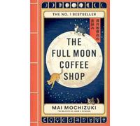 Mai Mochizuki The Full Moon Coffee Shop (Tapa blanda) Full Moon Coffee Shop
