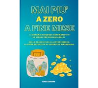 Mai più a Zero a Fine Mese: Il Sistema di Budget Automatico in 30 Giorni per Giovani Adulti. Dalla Tracciatura all'Investimento: La Guida Definitiva al Controllo Finanziario.