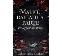 Mai più dalla tua parte: Proteggere me stessa