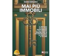 Mai Più Immobili: Il Metodo S.T.A.R. Per Trasformare La Tua Eredità Immobiliare In Un’Opportunità Di Crescita E Valore