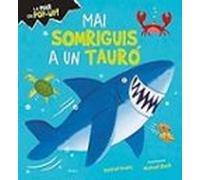 Mai Somriguis A Un Tauró