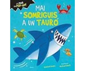 Mai somriguis a un tauró