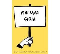 MAI UNA GIOIA: Quaderno a righe, notebook divertente per colleghi amici e parenti, taccuino per appunti e regali divertenti (Quando le parole non bastano... mostra il cartello)