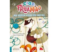 Mai visto un regalo così brutto! Ciao, sono Frida Miao. Ediz. a colori (Prime letture)