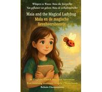 Maia and the Magical Ladybug (An English - Dutch Bilingual Adventure): A gentle story of quiet bravery and the magic of being yourself (Whispers to Waves: Maia the Storyteller)
